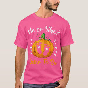 Halloween Gender Reveal He Or She Sister To Be Pum T-Shirt