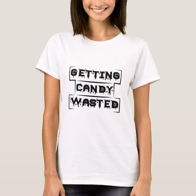 Halloween Getting Candy Wasted Birthday T-Shirt (Front)
