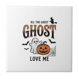 Halloween Ghost All The Ghost Love Me Funny Vintag Tile