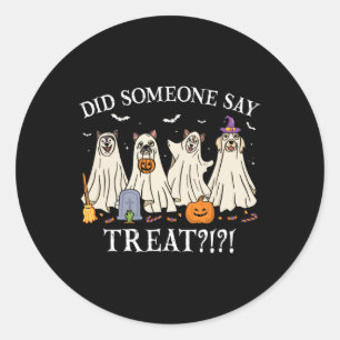 Halloween Ghost Dogs Did Someone Say Treat Ghost D Classic Round Sticker