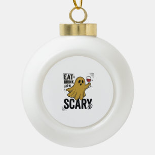 Halloween Ghost Eat Drink And Be Scary Vintage_1 Ceramic Ball Christmas Ornament