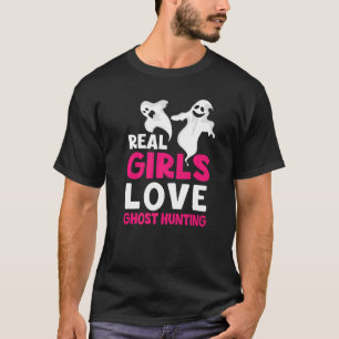 Halloween Ghost Hunting Real Girls Love Ghost Hunt T-Shirt