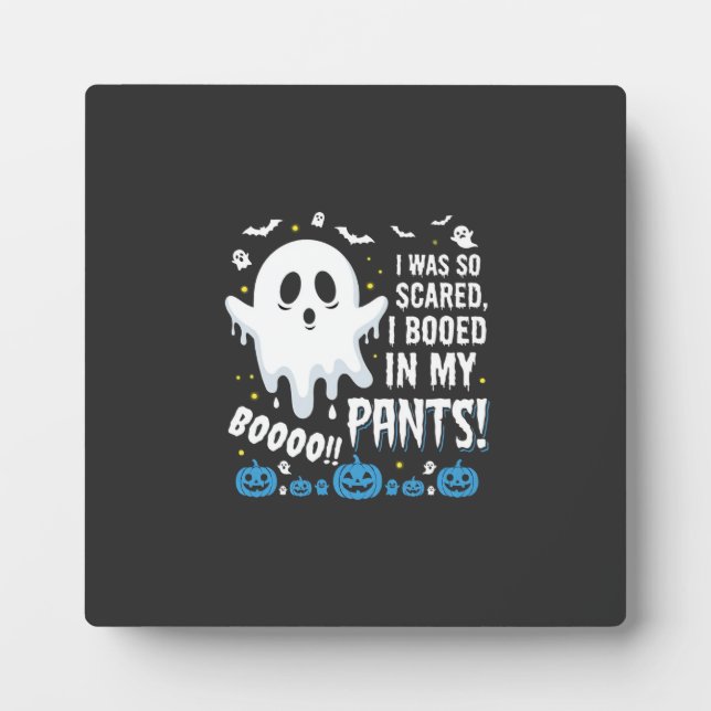 Halloween Ghost I Booed My Pants Design Plaque (Front)