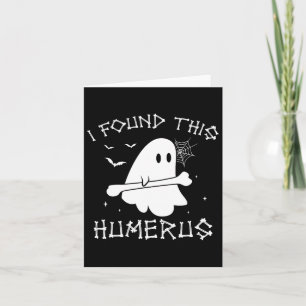 Halloween Ghost I Found Humerus Funny Costume Men Card