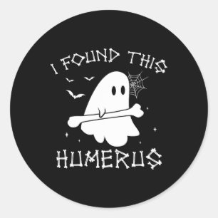Halloween Ghost I Found Humerus Funny Costume Men Classic Round Sticker