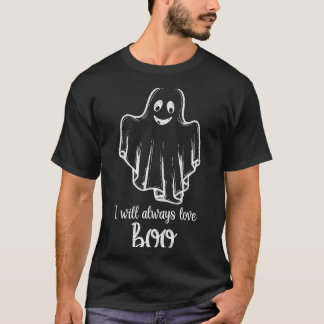 Halloween Ghost I Will Always Love Boo T-Shirt