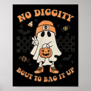 Halloween Ghost No Diggity Bout to Bag it Up Toddl Poster