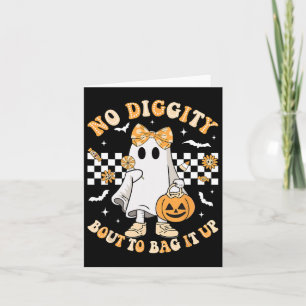 Halloween Ghost No Diggity Bout To G It Up Girls K Card