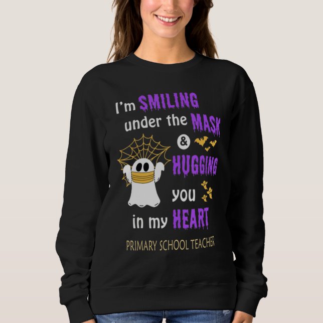 Halloween Ghost  Primary School Teacher Saying Sweatshirt (Front)