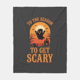 Halloween Ghost To The Season To Get Scary_1 Fleece Blanket