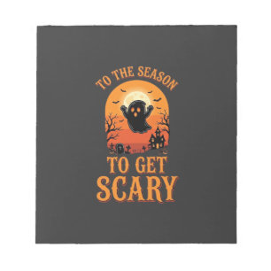 Halloween Ghost To The Season To Get Scary_1 Notepad