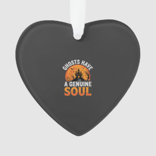 Halloween Ghosts Have a Genuine Soul Design Ornament
