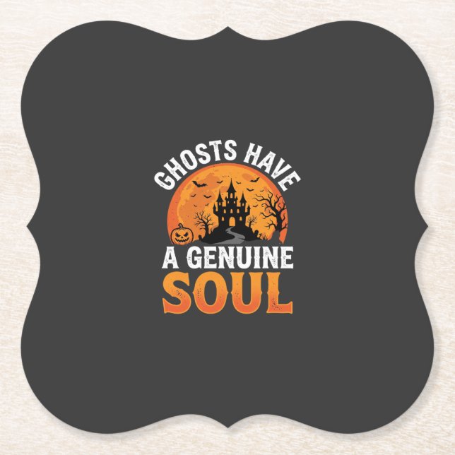 Halloween Ghosts Have a Genuine Soul Design Paper Coaster (Front)