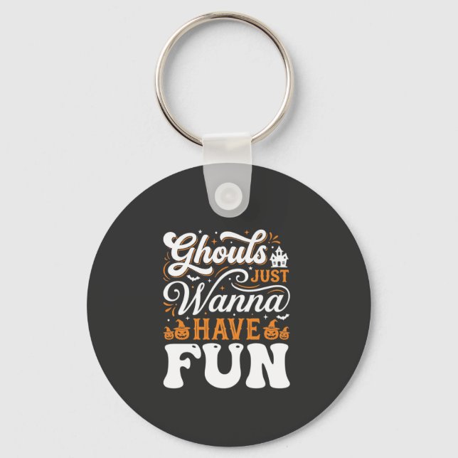 Halloween Ghouls Just Wanna Have Fun Design_1 Key Ring (Front)