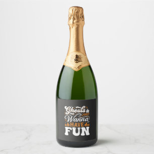 Halloween Ghouls Just Wanna Have Fun Design_1 Sparkling Wine Label