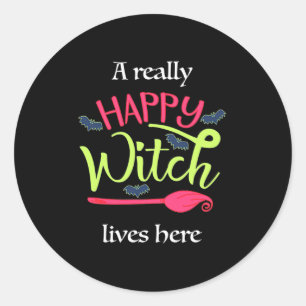 Halloween Gift A Really Happy Witch Lives Here Classic Round Sticker