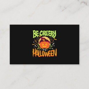 Halloween Gift   Be Creepy It Is Halloween Business Card