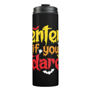 Halloween Gift   Enter If You Dare Birthday Thermal Tumbler