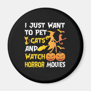 Halloween Gift I Just Want To Pet Cats Birthday Magnet