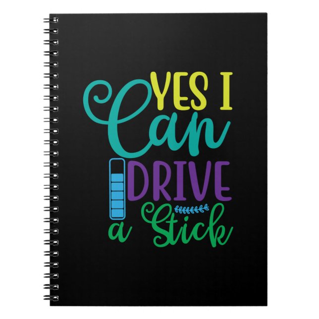 Halloween Gift Yes I Can Drive A Stick Notebook (Front)