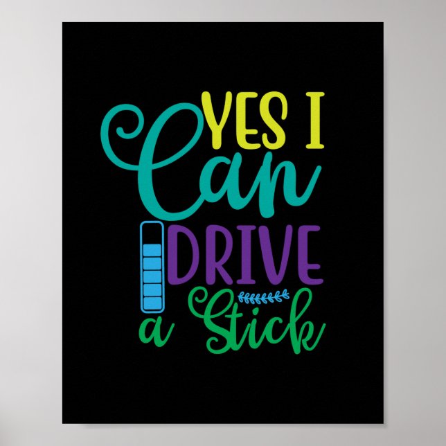 Halloween Gift Yes I Can Drive A Stick Poster (Front)