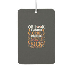 Halloween Glorious Morning Makes Me Sick Design_1 Car Air Freshener