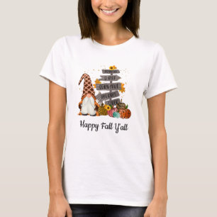 Halloween Gnomes, Fall, Pumpkins Happy Fall Y'all T-Shirt