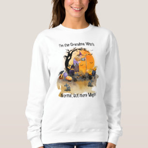 Halloween - Grandma Witch, Normal But More Magical Sweatshirt