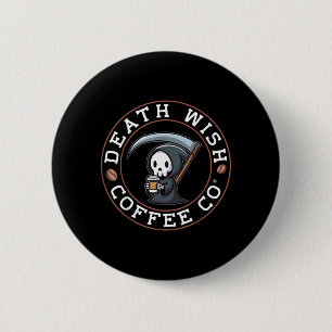 Halloween Grim Reaper Drinking Coffee Death Wish 6 Cm Round Badge