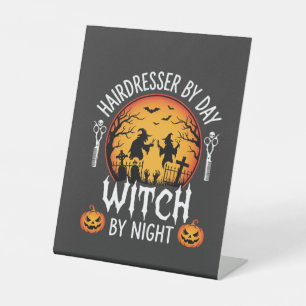 Halloween Hairdresser by Day Witch by Night Pedestal Sign