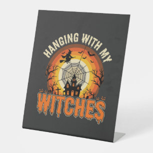 Halloween Hanging With My Witches Haunted House Pedestal Sign