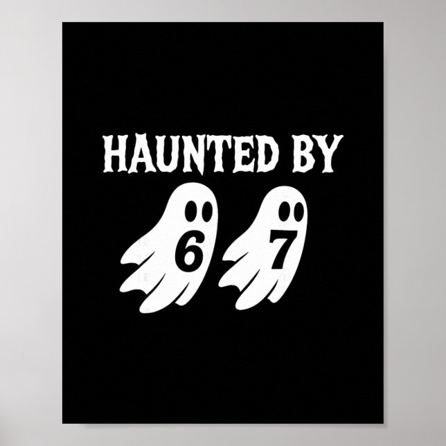 Halloween Haunted 67 Number 67 Six Seven Meme  Poster (Front)