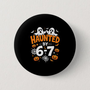 Halloween Haunted 67 Six Seven Meme 1 (20)  6 Cm Round Badge