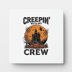 Halloween Haunted House Creepin With My Crew Shirt Plaque