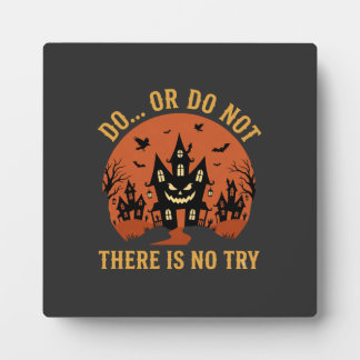 Halloween Haunted House Do Or Do Not Plaque