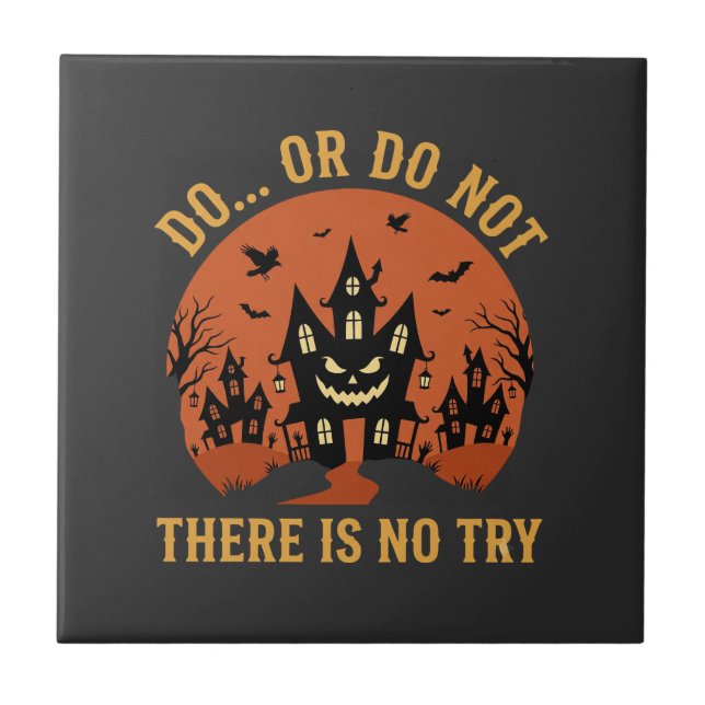 Halloween Haunted House Do Or Do Not Tile (Front)