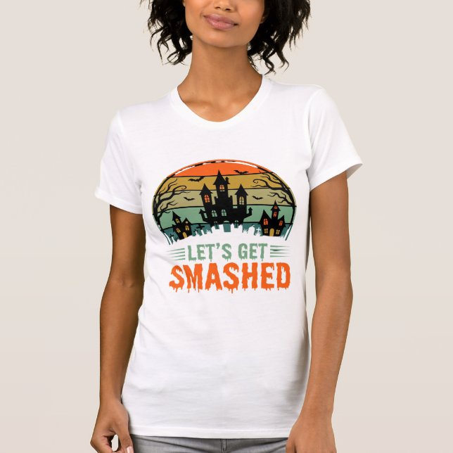 Halloween Haunted House Lets Get Smashed Retro T-Shirt (Front)