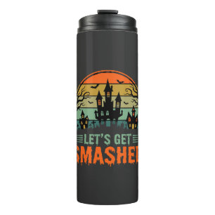 Halloween Haunted House Lets Get Smashed Retro Thermal Tumbler
