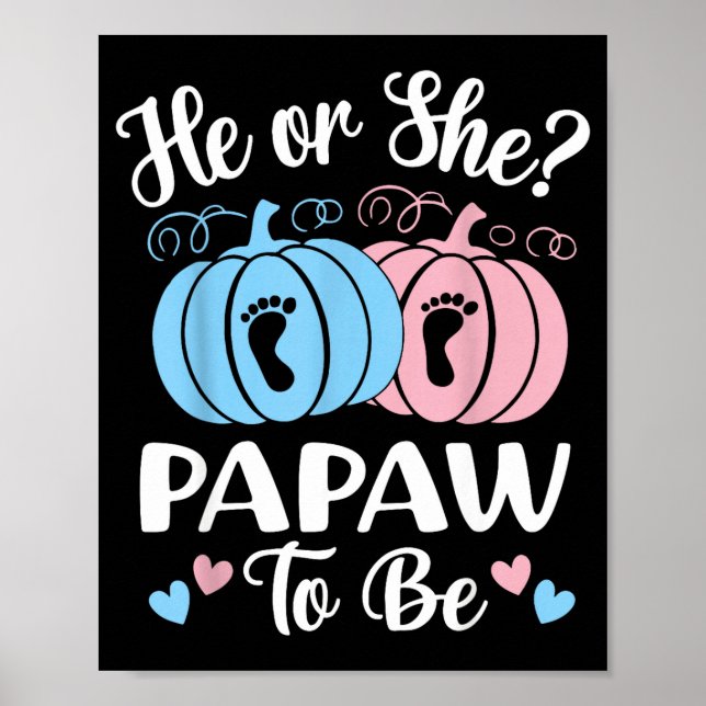 Halloween He Or She Papaw To Be Pumpkin Gender Rev Poster (Front)
