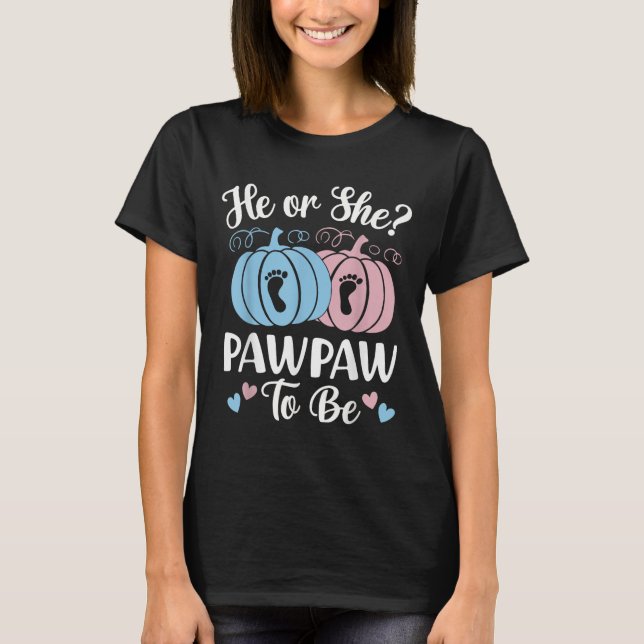 Halloween He Or She Pawpaw To Be Pumpkin Gender Re T-Shirt (Front)