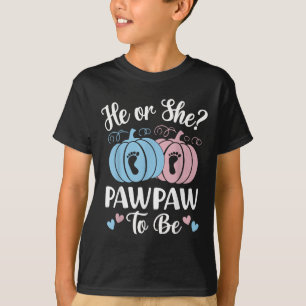 Halloween He Or She Pawpaw To Be Pumpkin Gender Re T-Shirt