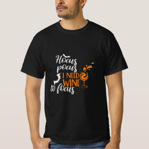 Halloween Hocus Pocus I Need Wine Birthday T-Shirt