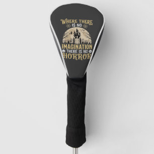 Halloween Horror Quote Haunted Castle Imagination Golf Head Cover