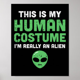 Halloween Human Costume Im Alien Funny Men Women K Poster