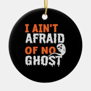 Halloween I Aint Afraid of No Ghost Birthday Ceramic Tree Decoration
