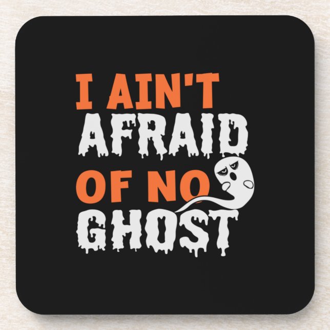 Halloween I Aint Afraid of No Ghost Birthday Coaster (Front)