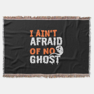 Halloween I Aint Afraid of No Ghost Birthday Throw Blanket