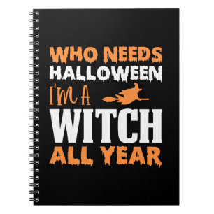 Halloween I Am A Witch All Year Birthday Notebook