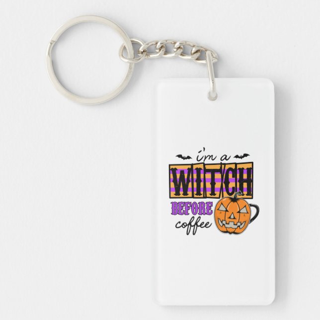Halloween I Am A Witch Before Coffee Birthday Key Ring (Front)