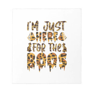 Halloween I Am Just Here For The Boos Birthday Notepad